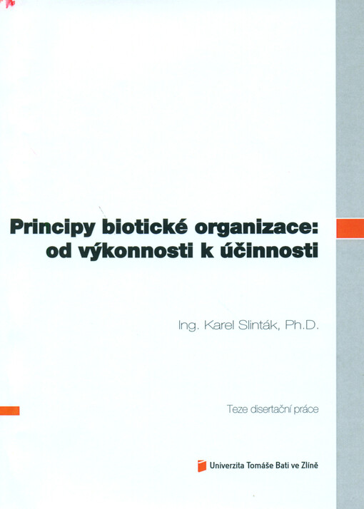 Principy biotické organizace: od výkonnosti k účinnosti =The principles of biotic organization: from performance to efficiency : teze disertační práce