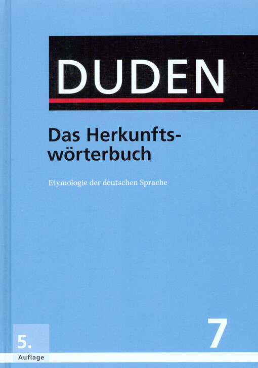 Duden :das Herkunftswörterbuch : Etymologie der deutschen Sprache