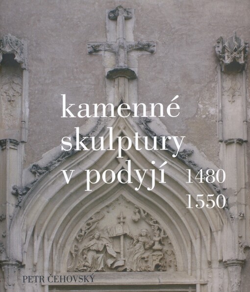 Kamenné skulptury v Podyjí 1480–1550