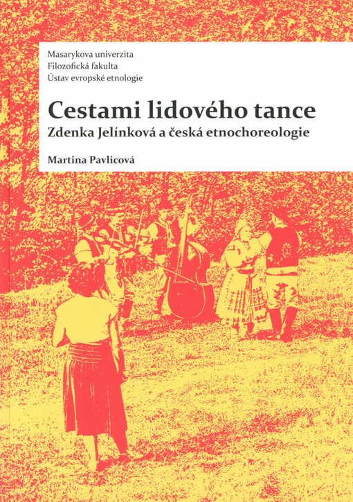 Cestami lidového tance :Zdenka Jelínková a česká etnochoreologie