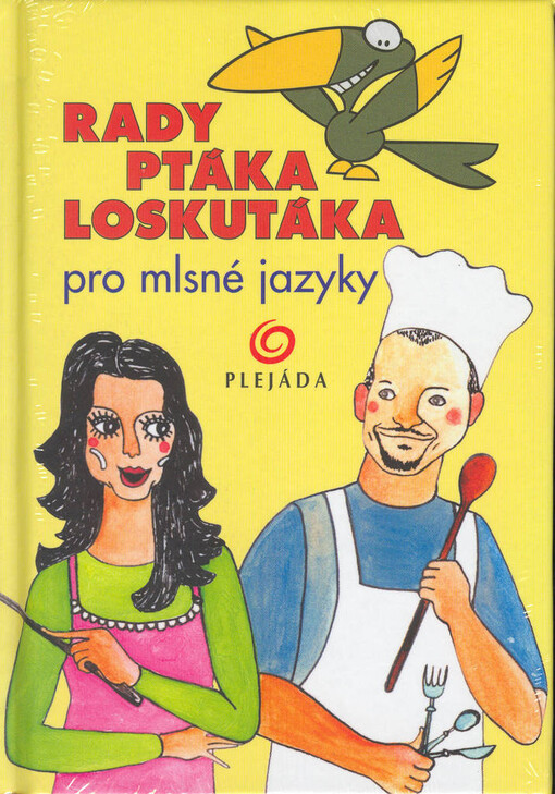 Rady ptáka loskutáka : pro mlsné jazyky