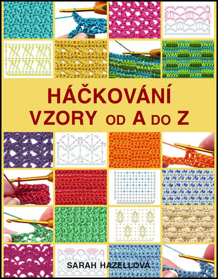 Háčkování: Vzory od A do Z | Hazellová Sarah