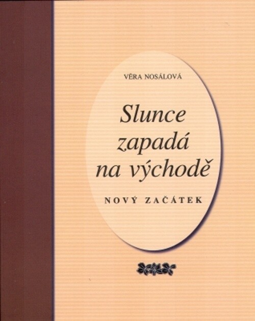 Slunce zapadá na východě : nový začátek