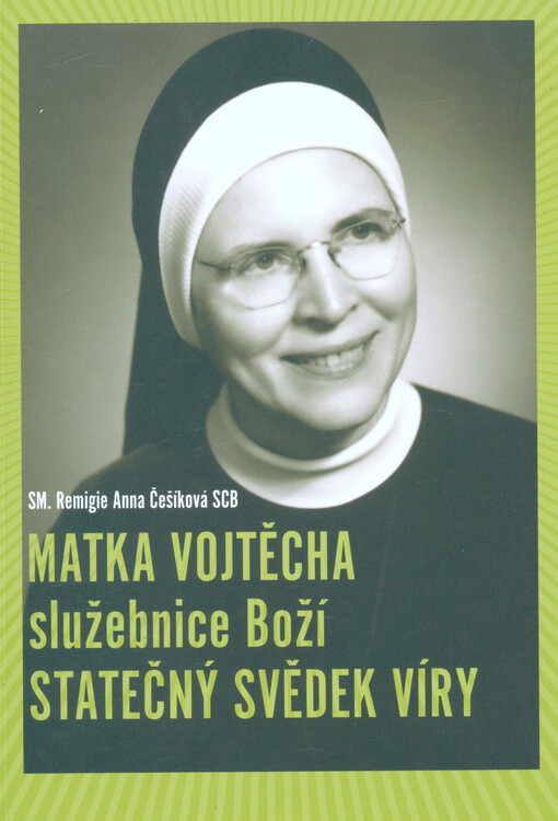 Matka Vojtěcha - služebnice Boží :statečný svědek víry