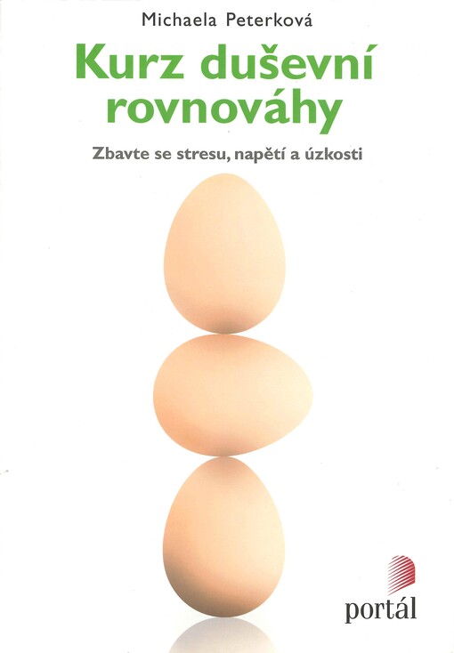 Kurz duševní rovnováhy :zbavte se stresu, napětí a úzkosti