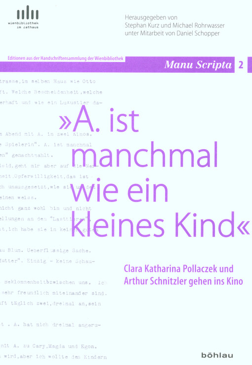 A. ist manchmal wie ein kleines Kind :Clara Katharina Pollaczek und Arthur Schnitzler gehen ins Kino