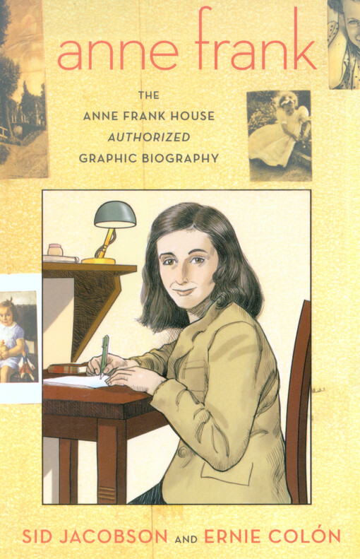 Anne Frank :the Anne Frank House authorized graphic biography
