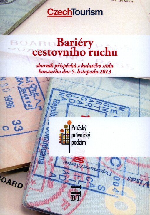 Bariéry cestovního ruchu :sborník příspěvků z kulatého stolu konaného dne 5. listopadu 2013