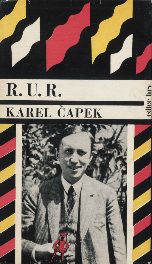 R.U.R. :rossum's Universal Robots : kolektivní drama o vstupní komedii a třech dějstvích