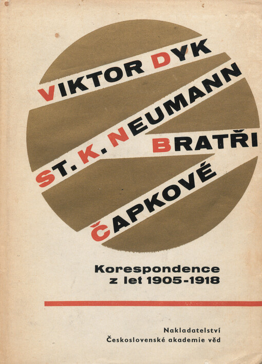 Viktor Dyk - St.K. Neumann - bratři Čapkové.Korespondence [St.K. Neumanna a bratří Čapků] z let 1905-1918