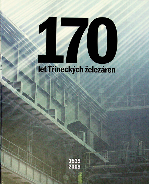 170 let Třineckých železáren : 1839-2009