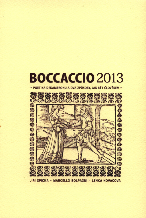 Boccaccio 2013 :poetika Dekameronu a dva způsoby, jak být člověkem