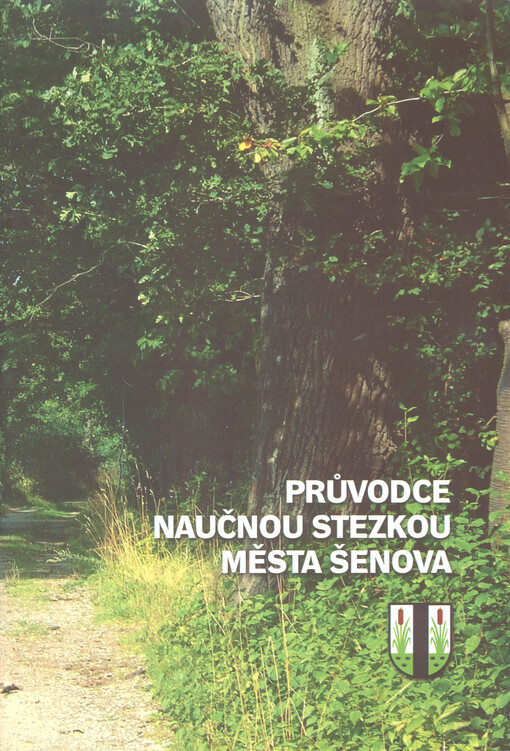 Průvodce naučnou stezkou města Šenova