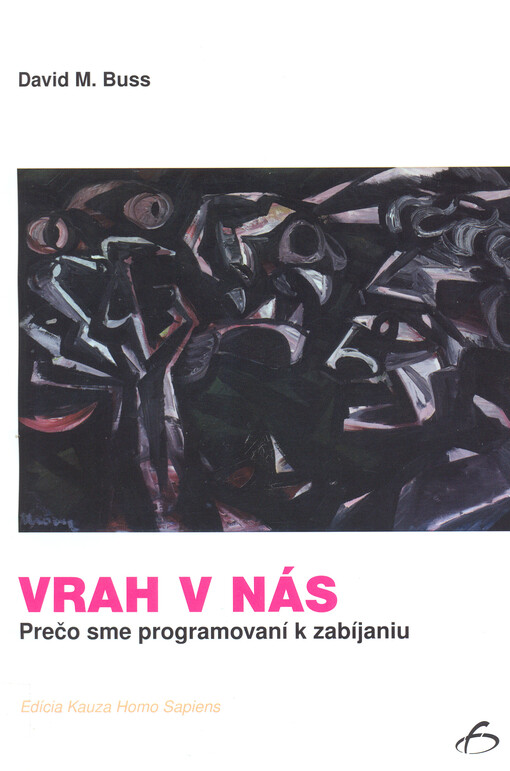 Vrah v nás : prečo sme programovaní k zabíjaniu