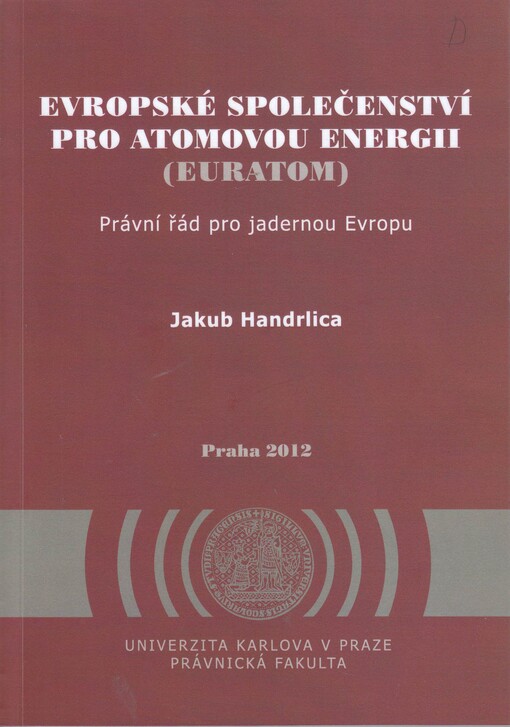 Evropské společenství pro atomovou energii (Euratom) :právní řád pro jadernou Evropu