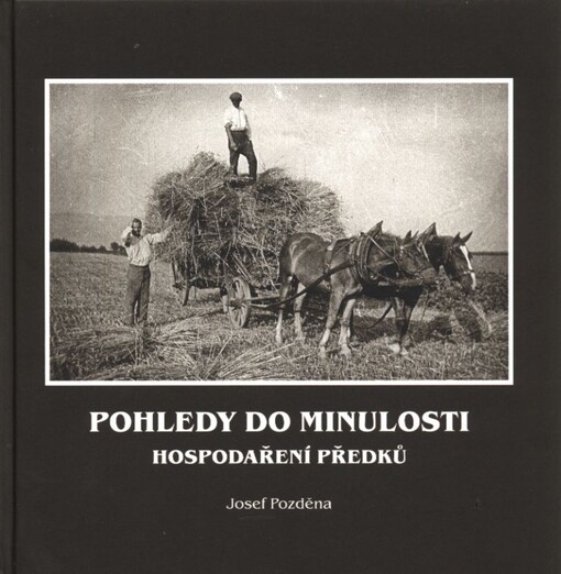 Pohledy do minulosti :hospodaření předků