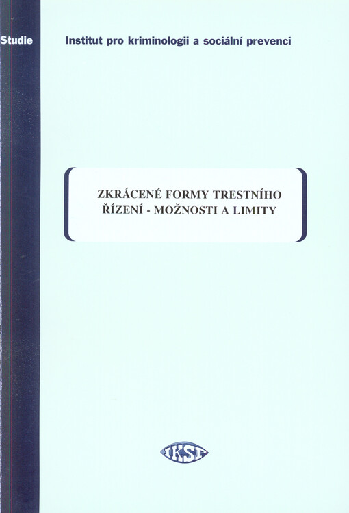 Zkrácené formy trestního řízení - možnosti a limity