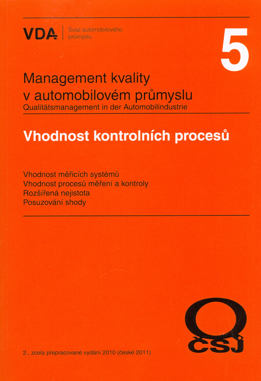 Vhodnost kontrolních procesů :vhodnost měřicích systémů, vhodnost procesů měření a kontroly, rozšířená nejistota, posuzování shody