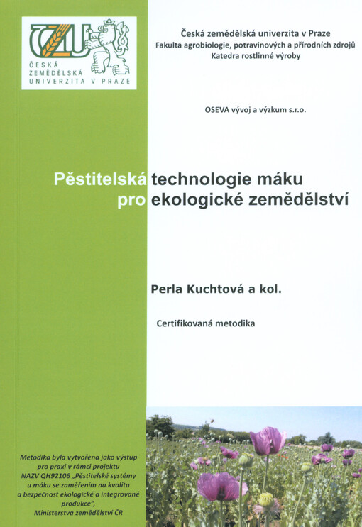 Pěstitelská technologie máku pro ekologické zemědělství :certifikovaná metodika