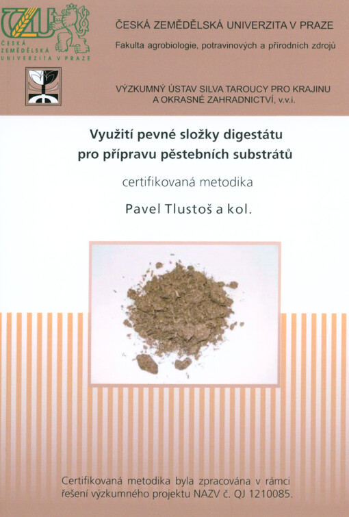 Využití pevné složky digestátu pro přípravu pěstebních substrátů :certifikovaná metodika