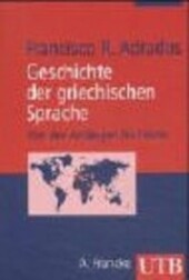 Geschichte der griechischen Sprache. Von den Anfängen bis heute.