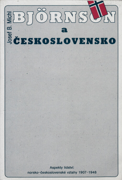 Björnson a Československo : [aspekty lidství: norsko-československé vztahy 1907-1948]