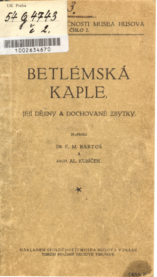 Betlémská kaple :její dějiny a dochované zbytky