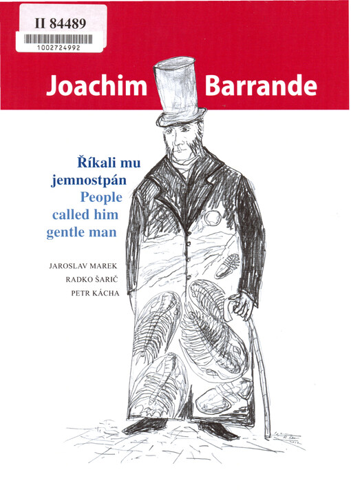 Joachim Barrande :říkali mu jemnostpán = people called him gentle man
