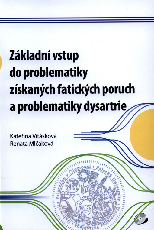 Základní vstup do problematiky získaných fatických poruch a problematiky dysartrie