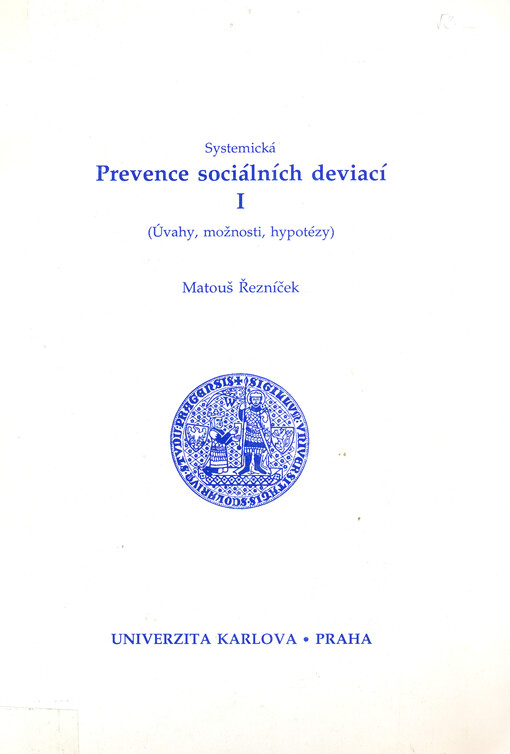 Systematická prevence sociálních deviací I :Úvahy, možnosti, hypotézy