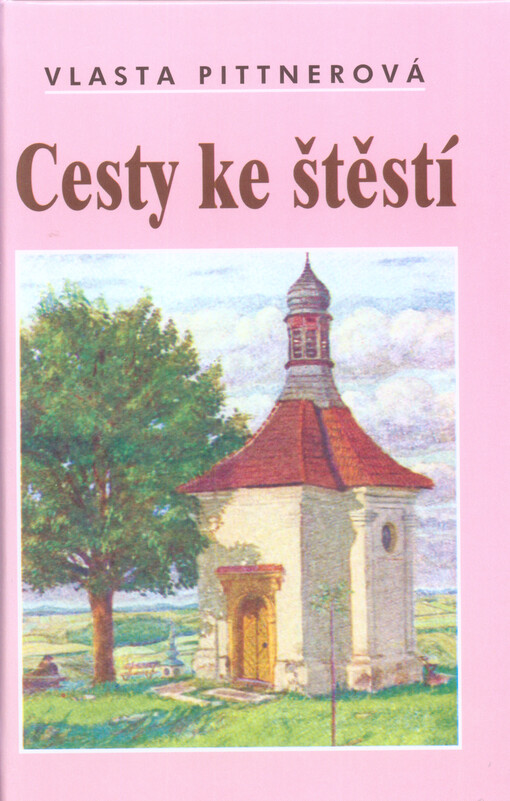 Cesty ke štěstí - Vlasta Pittnerová