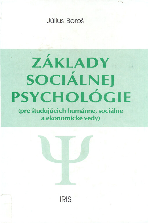 Základy sociálnej psychológie : pre študujúcich humánne, sociálne a ekonomické vedy