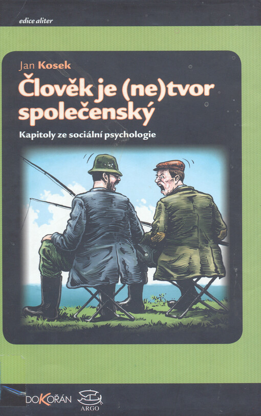 Člověk je (ne)tvor společenský: kapitoly ze sociální psychologie, Vyd. 1.