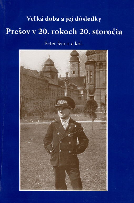 Veľká doba a jej dôsledky :Prešov v 20. rokoch 20. storočia