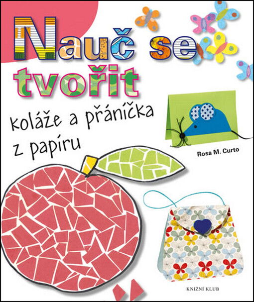 Nauč se tvořit koláže a přáníčka z papíru