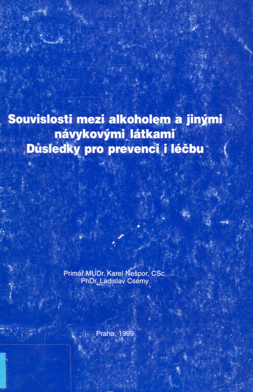 Souvislosti mezi alkoholem a jinými návykovými látkami :důsledky pro prevenci i léčbu