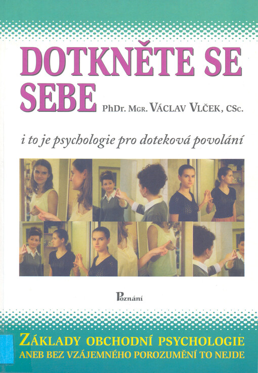 Dotkněte se sebe: i to je psychologie pro doteková povolání : základy obchodní psychologie, aneb, 
