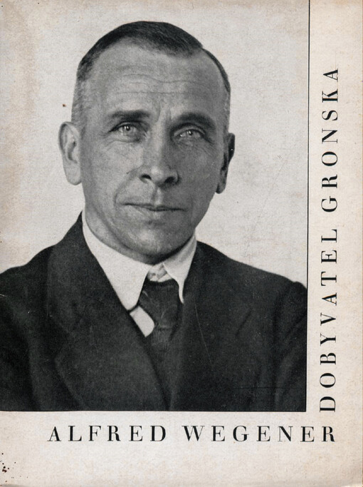 Alfred Wegener, dobyvatel Gronska