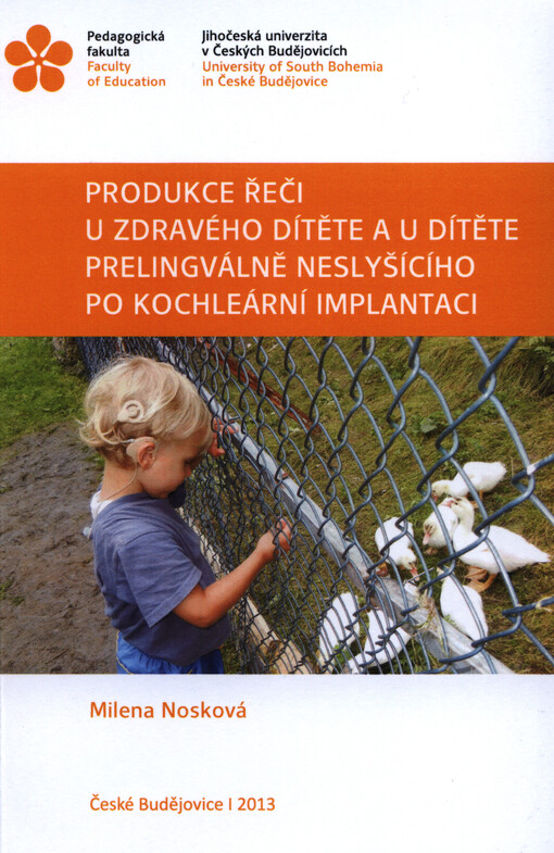 Produkce řeči u zdravého dítěte a u dítěte prelingválně neslyšícího po kochleární implantaci