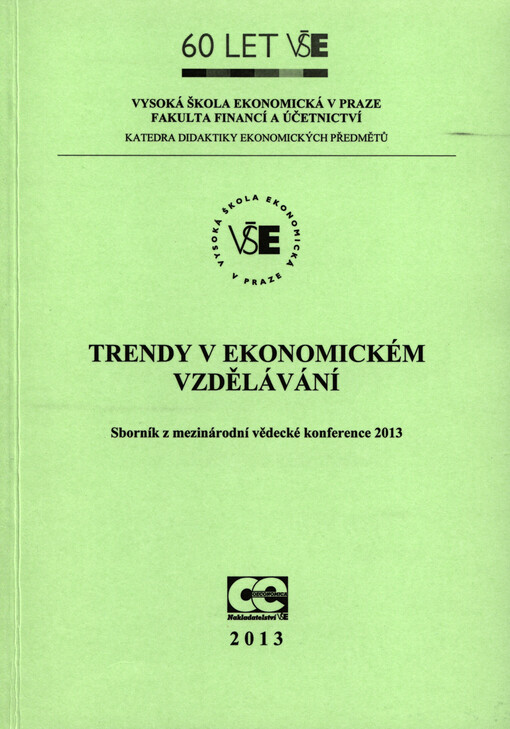 Trendy v ekonomickém vzdělávání :sborník z mezinárodní vědecké konference 2013