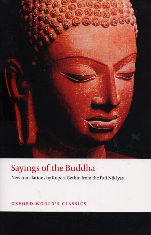 Sayings of the Buddha :a selection of suttas from the Pali Nikāyas