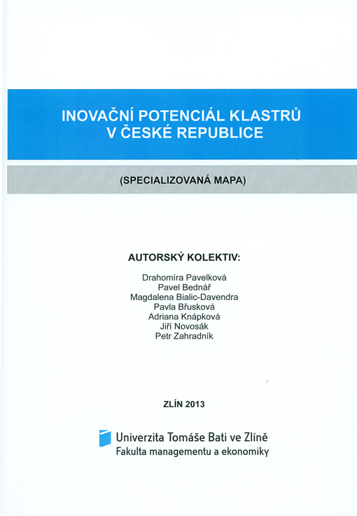 Inovační potenciál klastrů v České republice :(specializovaná mapa s odborným obsahem)