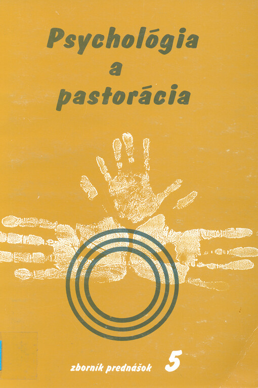 Psychológia a pastorácia. 5. Rodina v centre pastoračnej starostlivosti : Zborník prednášok   