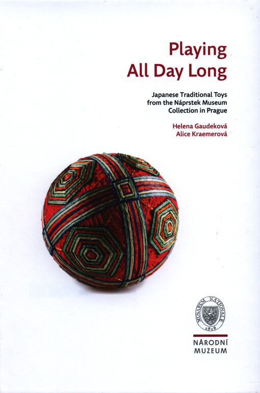 Playing all day long :Japanese traditional toys from the Náprstek Museum collection in Prague