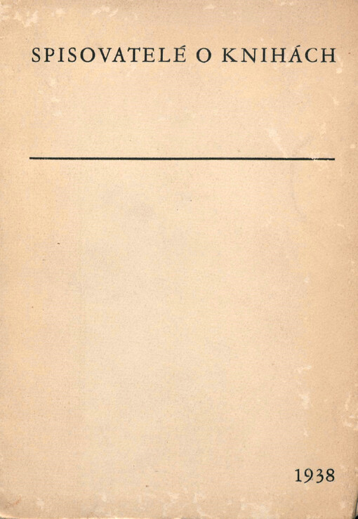 Spisovatelé o knihách :[projevy spisovatelů na výstavě československé knihy a hudebniny