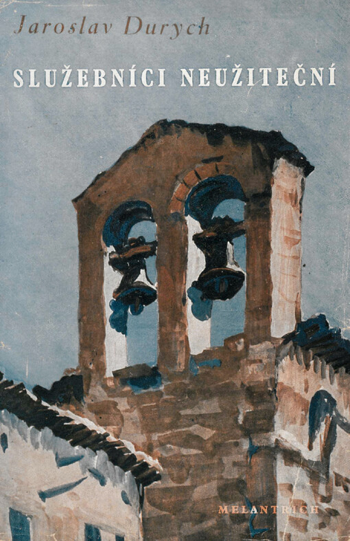 Služebníci neužiteční : [první část trilogie]