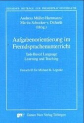 Aufgabenorientierung im Fremdsprachenunterricht :Festschrift für Michael K. Legutke