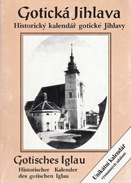 Gotická Jihlava :historický kalendář gotické Jihlavy = Gotisches Iglau : historischer Kalender des gotischen Iglau