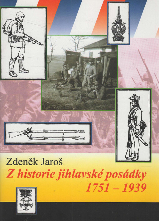 Z historie jihlavské posádky 1751-1939