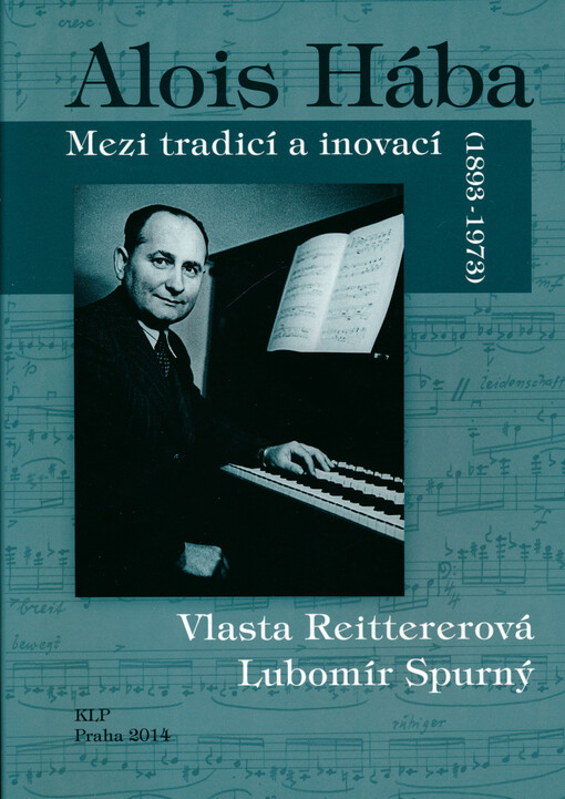 Alois Hába (1893-1973) :mezi tradicí a inovací